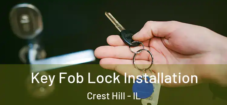 Key Fob Lock Installation Crest Hill - IL