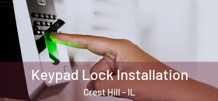 Keypad Lock Installation Crest Hill - IL