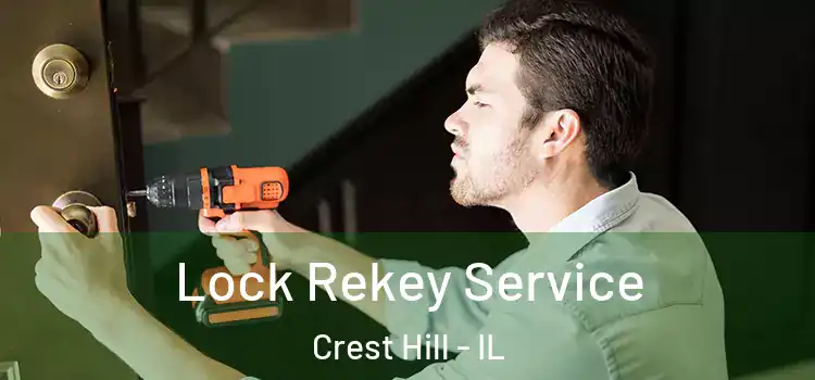 Lock Rekey Service Crest Hill - IL