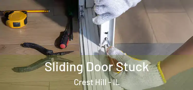 Sliding Door Stuck Crest Hill - IL