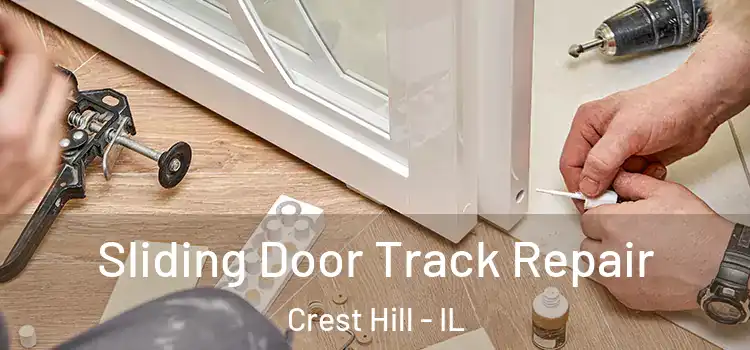 Sliding Door Track Repair Crest Hill - IL