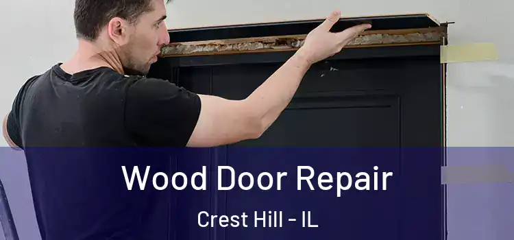 Wood Door Repair Crest Hill - IL